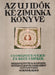 Az Uj Idők kézimunka könyve - Csomózott-, vert- és rececsipkék