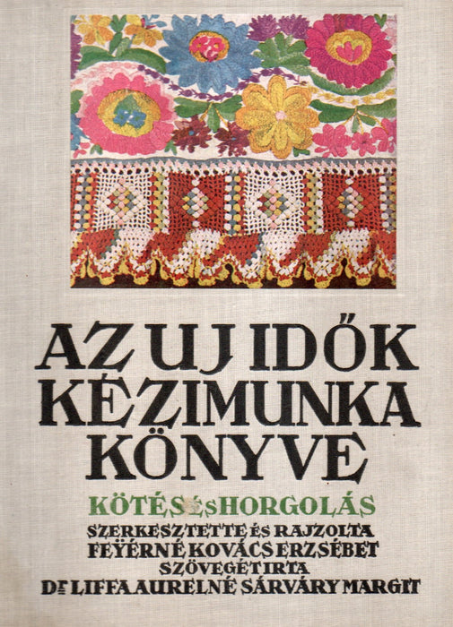 Az Uj Idők kézimunka könyve - Kötés és horgolás