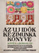 Az Uj Idők kézimunka könyve - Kötés és horgolás