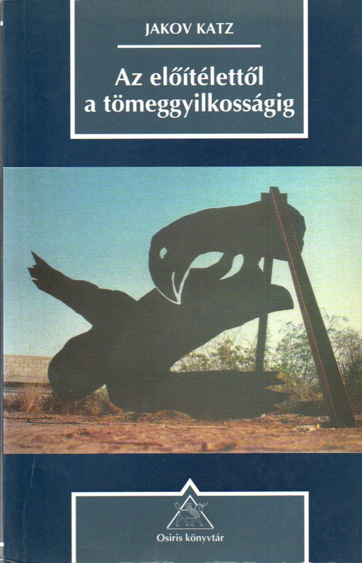 Az előítélettől a tömeggyilkosságig
