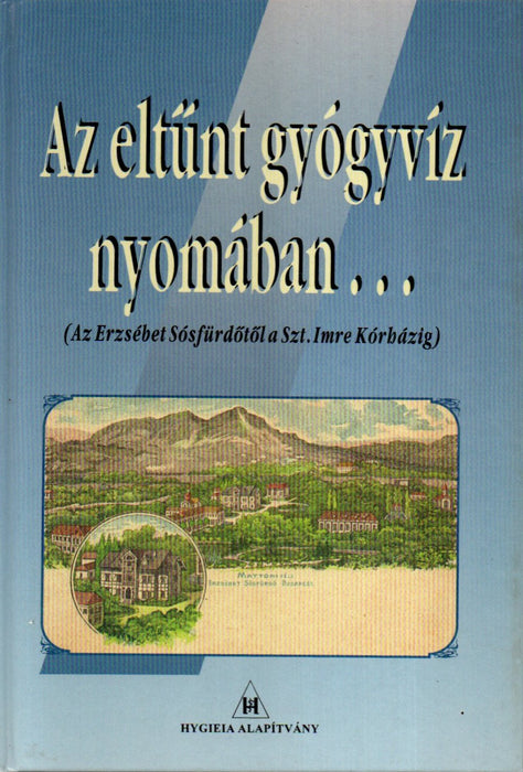 Az eltűnt gyógyvíz nyomában...