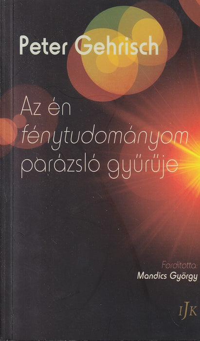 Az én fénytudományom parázsló gyűrűje