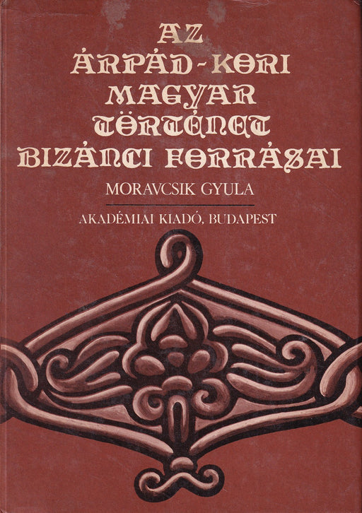 Az Árpád-kori magyar történet bizánci forrásai