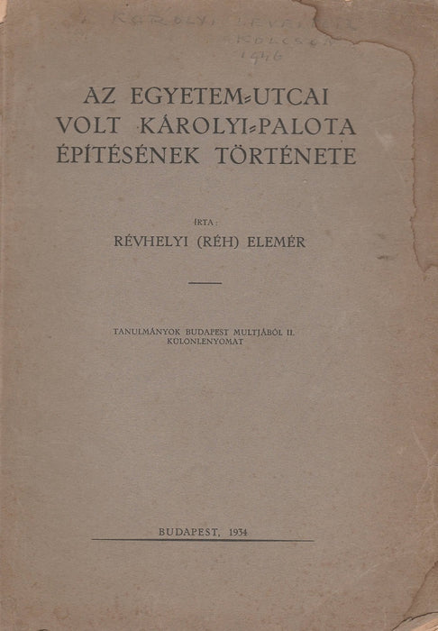 Az Egyetem utcai volt Károlyi-palota építésének története