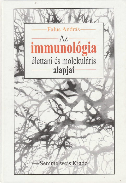 Az immunológia élettani és molekuláris alapjai