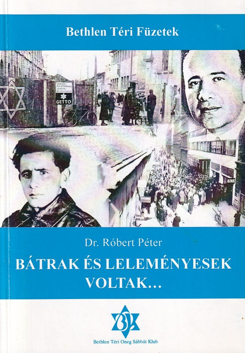 Bátrak és leleményesek voltak...