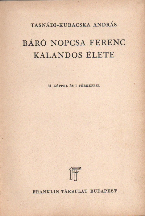 Báró Nopcsa Ferenc kalandos élete