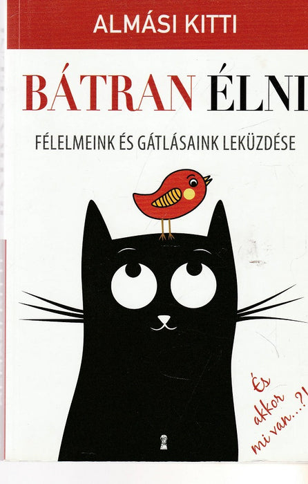 Bátran élni