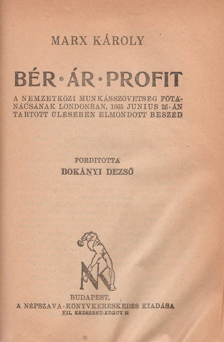A kommunista kiáltvány - A bérmunka és tőke - A kommunizmus alapelvei - Bér, ár, profit - Az imperializmus diktatúrájától a proletárdiktatúráig