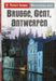 Brugge, Gent, Antwerpen