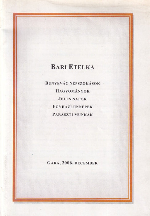 Bunyevác népszokások, hagyományok, jeles napok, egyházi ünnepek, paraszti munkák
