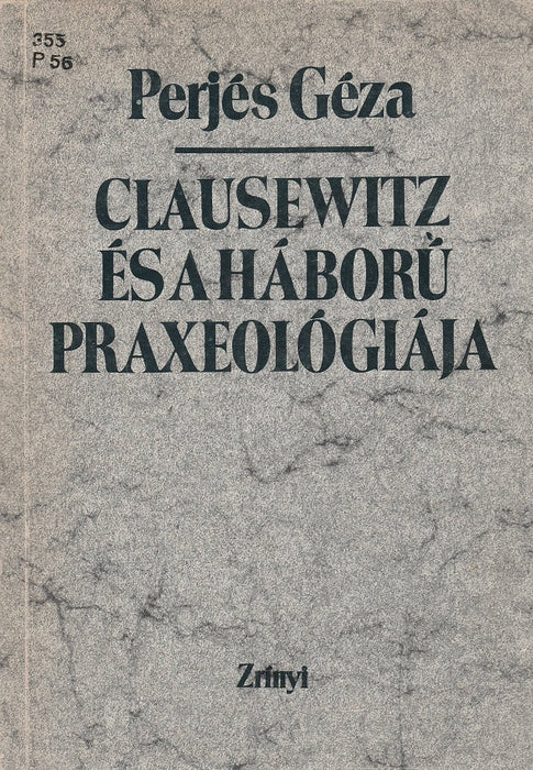 Clausewitz és a háború praxeológiája