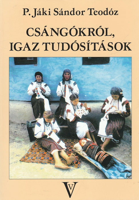 Csángókról, igaz tudósítások