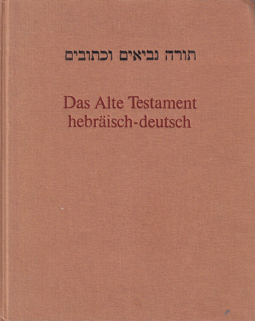 Das Alte Testament Hebräisch-Deutsch