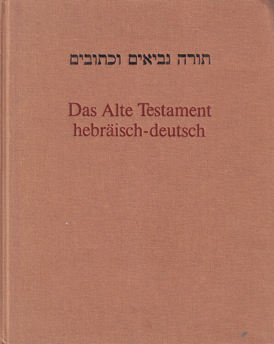 Das Alte Testament Hebräisch-Deutsch
