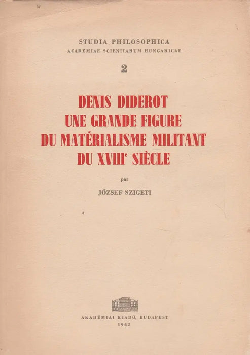Denis Diderot une grande figure du matérialisme militant du XVIII. siécle