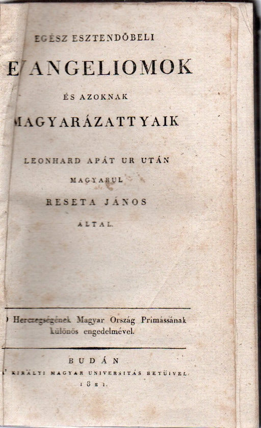Egész esztendőbeli evangeliomok és azoknak magyarázattyaik