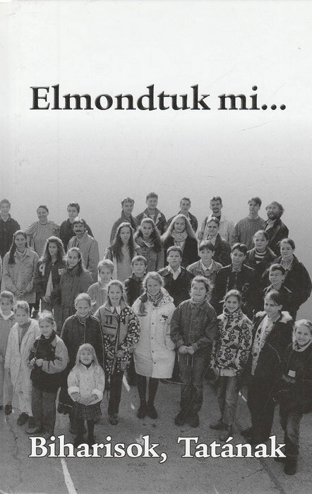 Elmondtuk mi... Biharisok Tatának