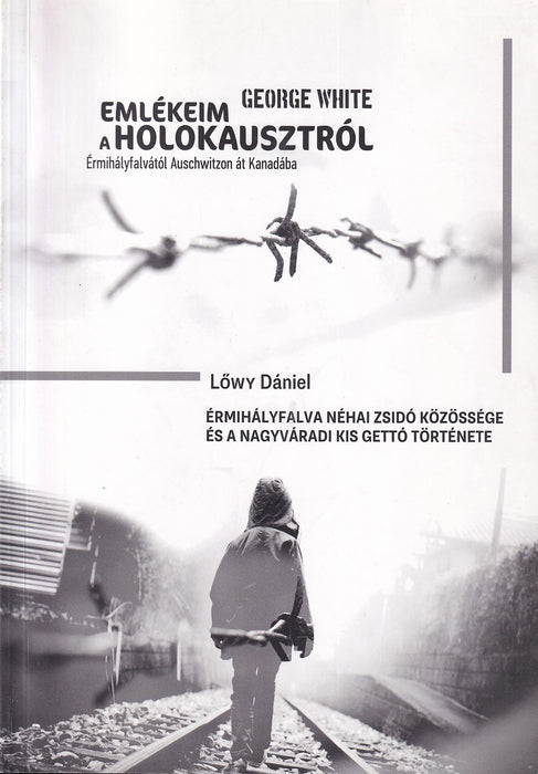Emlékeim a Holokausztról - My Memories of the Holocaust