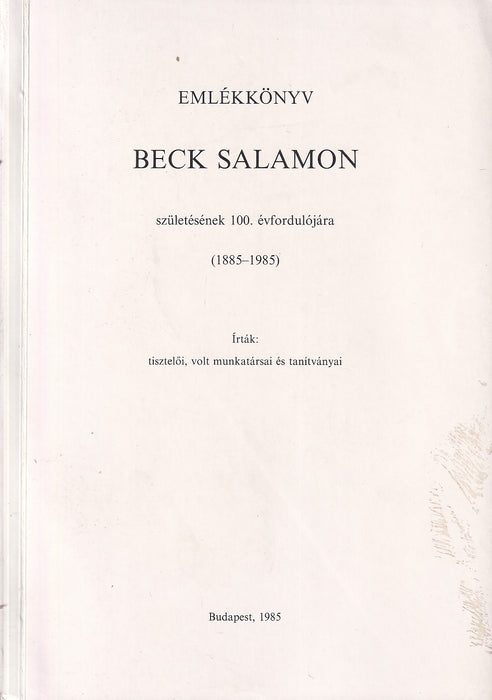 Emlékkönyv Beck Salamon születésének 100. évfordulójára (1885-1985)