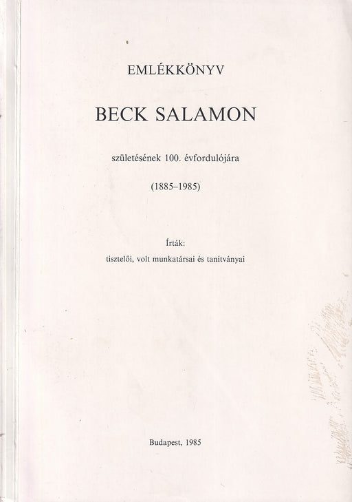 Emlékkönyv Beck Salamon születésének 100. évfordulójára (1885-1985)