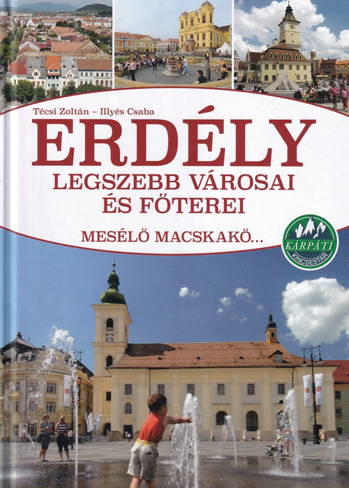Erdély legszebb városai és főterei