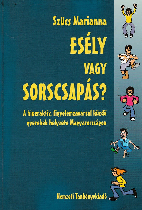 Esély vagy sorscsapás?