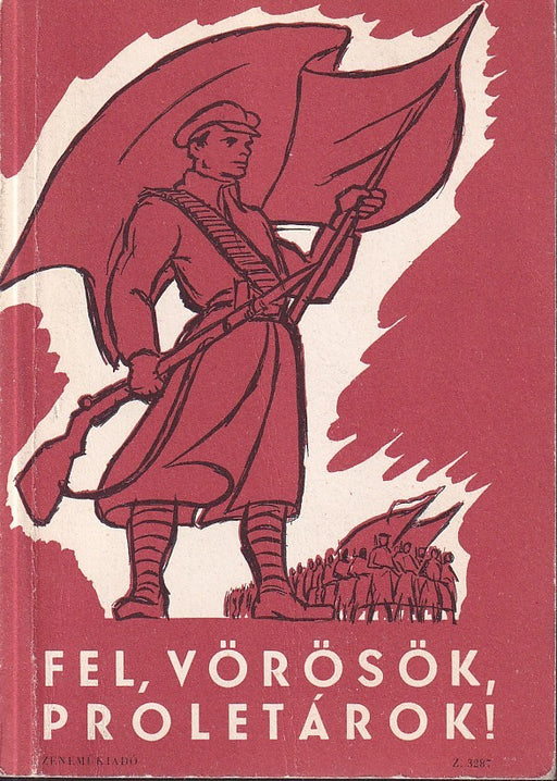 Fel, vörösök, proletárok!