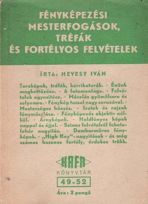 Fényképezési mesterfogások, tréfák és fortélyos felvételek