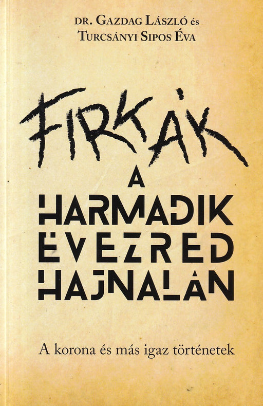Firkák a harmadik évezred hajnalán