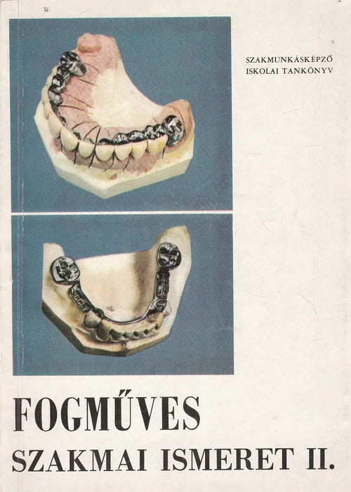 Fogműves szakmai ismeret II.