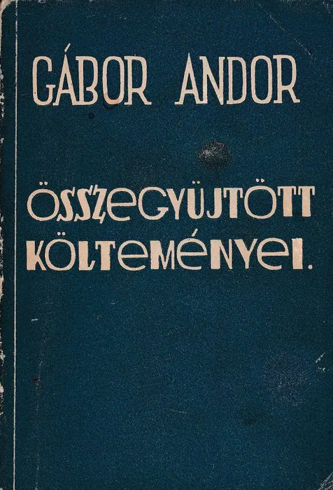 Gábor Andor összegyűjtött költeményei