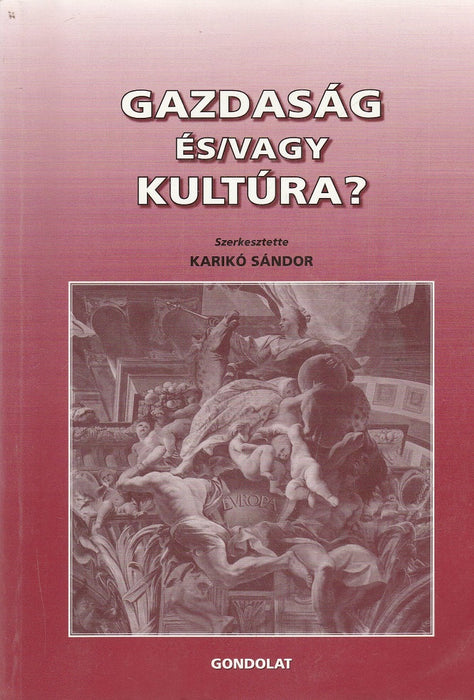 Gazdaság és/vagy kultúra?