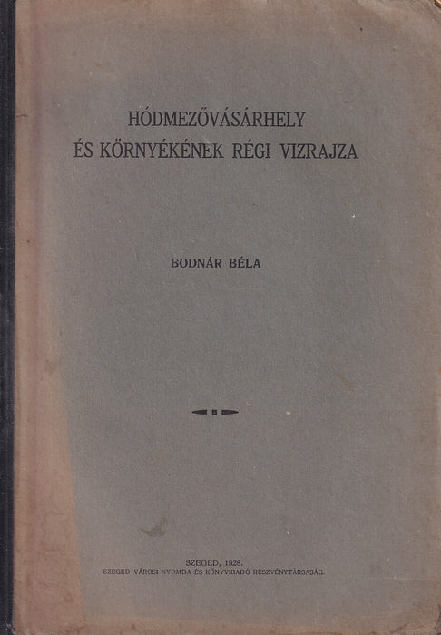 Hódmezővásárhely és környékének régi vizrajza