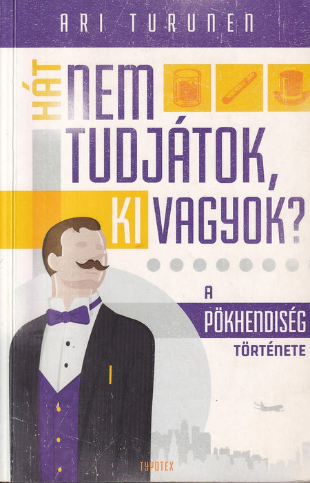 Hát nem tudjátok, ki vagyok?