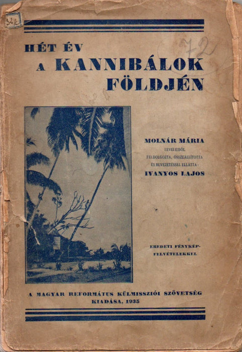 Hét év a kannibálok földjén