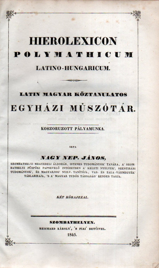 Hierolexicon polymathicum latino-hungaricum - Latin-magyar köztanulatos egyházi műszótár