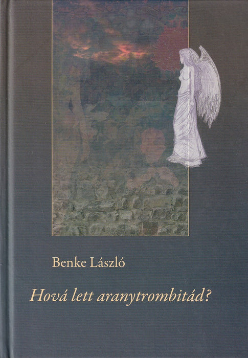 Hová lett aranytrombitád?