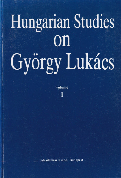 Hungarian Studies on György Lukács I.