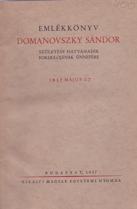 Emlékkönyv Domanovszky Sándor születése hatvanadik fordulójának ünnepére