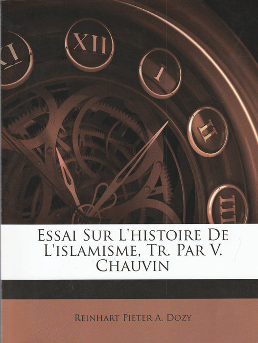 Essai Sur L'Histoire de L'Islamisme, Tr. Par. V. Chauvin