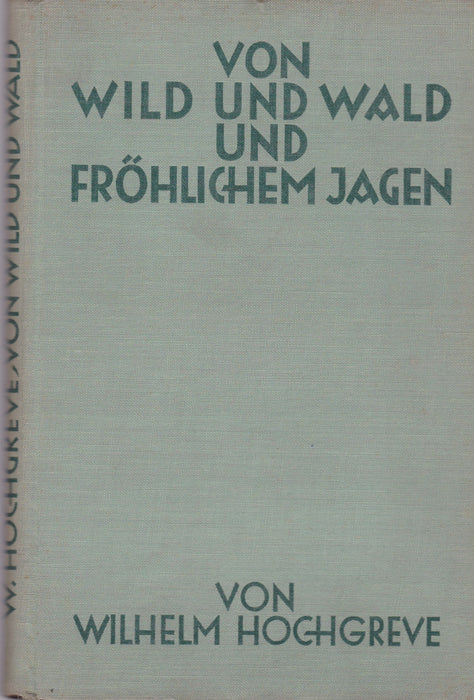 Von Wild und Wald und fröhlichem Jagen