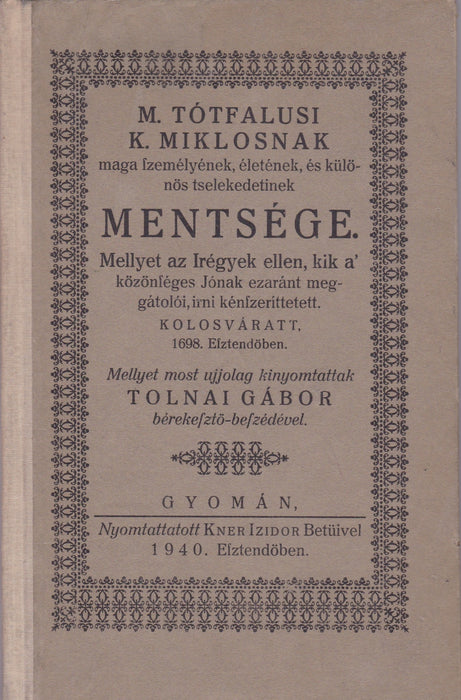 M. Tótfalusi K. Miklosnak maga személyének, életének, és különös tselekedetinek mentsége