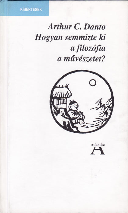 Hogyan semmizte ki a filozófia a művészetet?