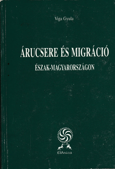 Árucsere és migráció Észak-Magyarországon