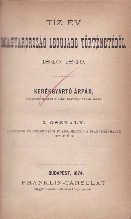 Magyarország történetének kézikönyve VII.: Tíz év Magyarország legujabb történetéből 1840-1849