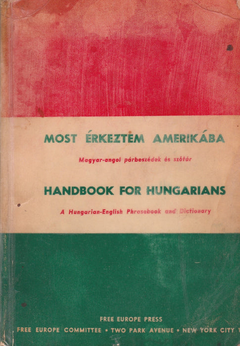 Most érkeztem Amerikába - Handbook for Hungarians