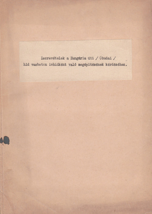 Észrevételek a Hungária úti (Óbudai) híd vasbeton ívhídként való megépítésének kérdéséhez