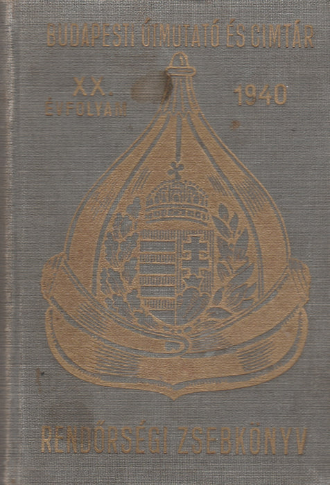 Budapesti útmutató és címtár 1940. - Rendőrségi zsebkönyv XX. évfolyam