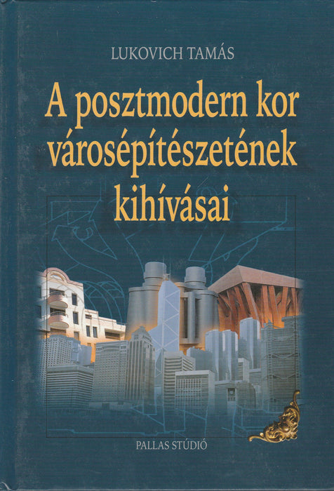 A posztmodern kor városépítészetének kihívásai